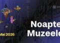 Program amplu de activități culturale în cadrul Nopții Muzeelor 2026