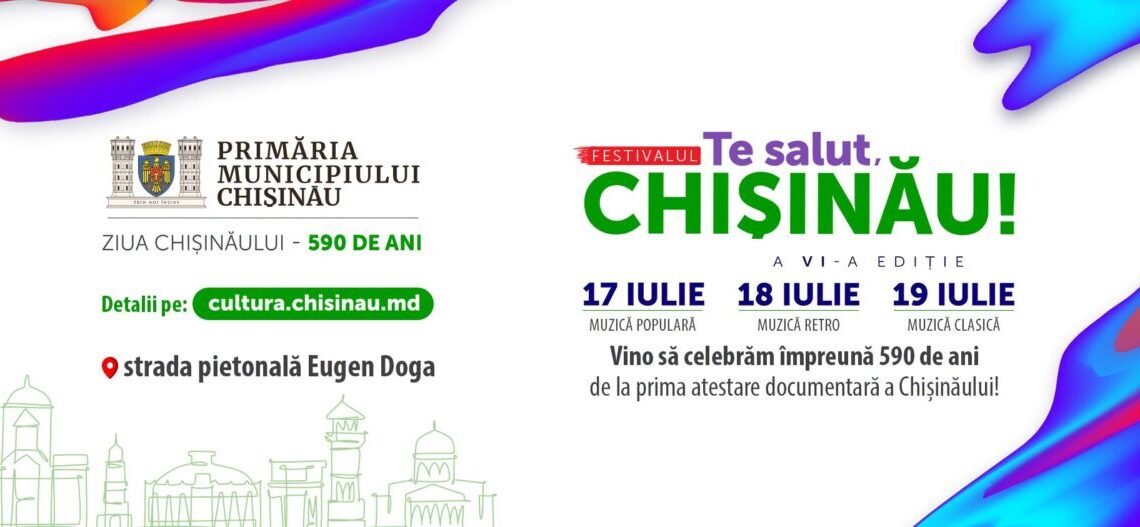Trei zile de muzică, tradiții și cultură la Festivalul „Te salut, Chișinău!”